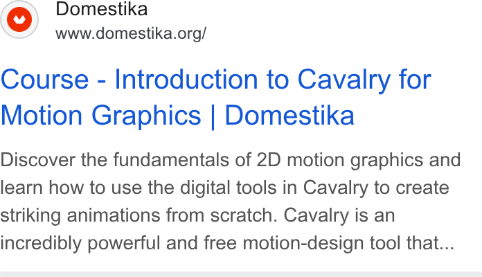 Domestika ad on Google Ads: Course - Introduction to Cavalry for Motion Graphics | Domestika Discover the fundamentals of 2D motion graphics and learn how to use the digital tools in Cavalry to create striking animations from scratch. Cavalry is an incredibly powerful and free motion-design tool that...