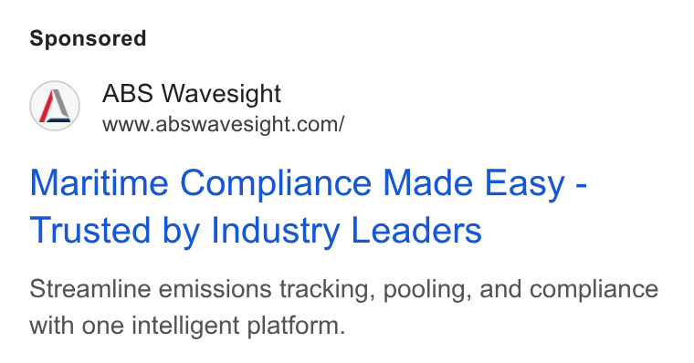 ABS Wavesight ad on Google Ads: Maritine Compliance Made Easy - Trusted by Industry Leaders Streamline emissions tracking, pooling, and compliance with one intelligent platform.