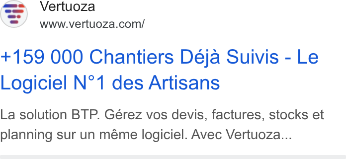 Vertuoza ad on Google Ads: +159 000 Chantiers Deja Suivis - Le Logiciel N°1 des Artisans La solution BTP. Gérez vos devis, factures, stocks et planning sur un méme logiciel. Avec Vertuoza...