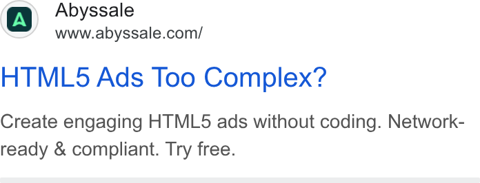Abyssale ad on Google Ads: HTML5 Ads Too Complex? Create engaging HTML5 ads without coding. Network- ready & compliant. Try free.