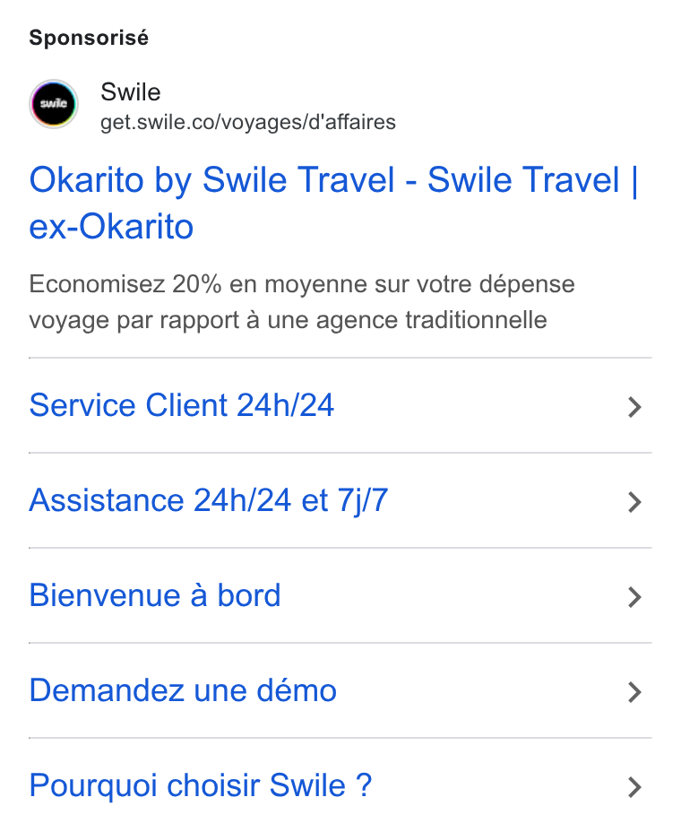 Swile ad on Google Ads: Sponsorisé Okarito by Swile Travel - Swile Travel | ex-Okarito Economisez 20% en moyenne sur votre dépense voyage par rapport a une agence traditionnelle Service Client 24h/24 > Assistance 24h/24 et 7j/7 > Bienvenue a bord > Demandez une démo > Pourquoi choisir Swile ? >