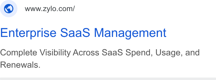 Zylo ad on Google Ads: Enterprise Saa S Management Complete Visibility Across Saa S Spend, Usage, and Renewals.
