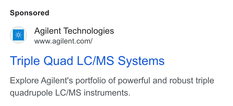 Agilent Technologies ad on Google Ads: Triple Quad LC/MS Systems Explore Agilent's portfolio of powerful and robust triple quadrupole LC/MS instruments.