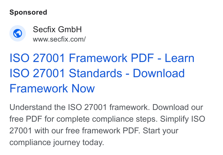 Secfix ad on Google Ads: ISO 27001 Framework PDF - Learn ISO 27001 Standards - Download Framework Now Understand the ISO 27001 framework. Download our free PDF for complete compliance steps. Simplify ISO 27001 with our free framework PDF. Start your compliance journey today.