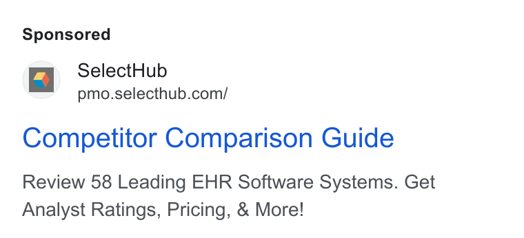 SelectHub ad on Google Ads: Competitor Comparison Guide Review 58 Leading EHR Software Systems. Get Analyst Ratings, Pricing, & More!