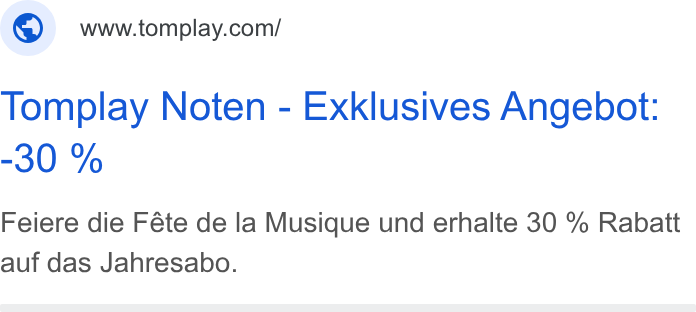 Tomplay ad on Google Ads: Tomplay Noten - Exklusives Angebot: Feiere die Féte de la Musique und erhalte 30 % Rabatt auf das Jahresabo.