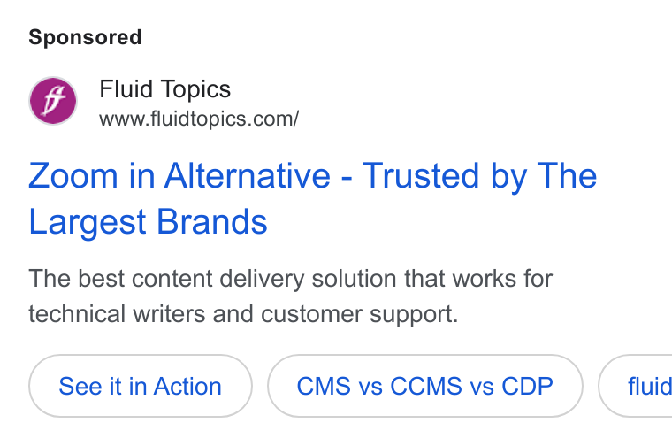 Fluid Topics ad on Google Ads: Zoom in Alternative - Trusted by The Largest Brands The best content delivery solution that works for technical writers and customer support. See it in Action CMS vs CCMS vs CDP fluid