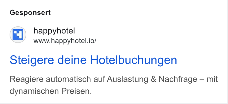 happyhotel ad on Google Ads: Gesponsert happyhotel www.happyhotel.io/ Steigere deine Hotelbuchungen Reagiere automatisch auf Auslastung & Nachfrage — mit dynamischen Preisen.