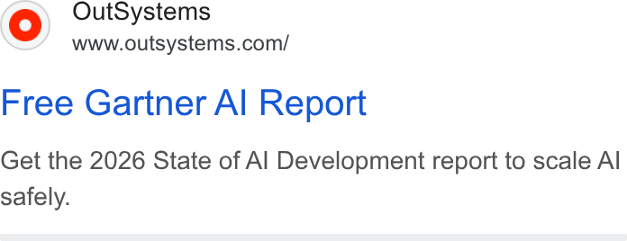 OutSystems ad on Google Ads: Free Gartner Al Report Get the 2026 State of Al Development report to scale Al safely.