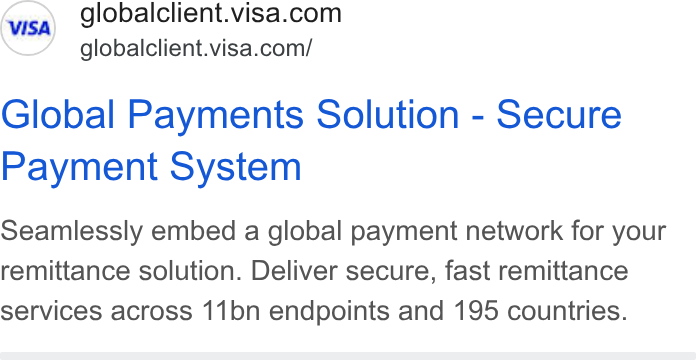 Visa ad on Google Ads: globalclient.visa.com/ Global Payments Solution - Secure Payment System Seamlessly embed a global payment network for your remittance solution. Deliver secure, fast remittance services across 11bn endpoints and 195 countries.