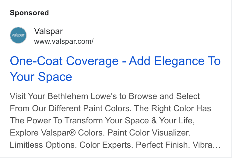 Valspar ad on Google Ads: One-Coat Coverage - Add Elegance To Your Space Visit Your Bethlehem Lowe's to Browse and Select From Our Different Paint Colors. The Right Color Has The Power To Transform Your Space & Your Life, Explore Valspar® Colors. Paint Color Visualizer. Limitless Options. Color Experts. Perfect Finish. Vibra...