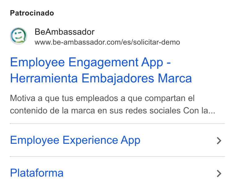 BeAmbassador ad on Google Ads: Patrocinado Employee Engagement App - Herramienta Embajadores Marca Motiva a que tus empleados a que compartan el contenido de la marca en sus redes sociales Con la... Employee Experience App Plataforma