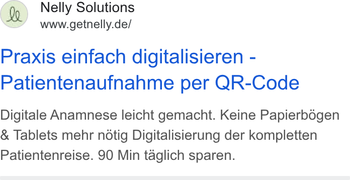 Nelly Solutions ad on Google Ads: Praxis einfach digitalisieren - Patientenaufnahme per QR-Code Digitale Anamnese leicht gemacht. Keine Papierbogen Tablets mehr n6étig Digitalisierung der kompletten Patientenreise. 90 Min taglich sparen.