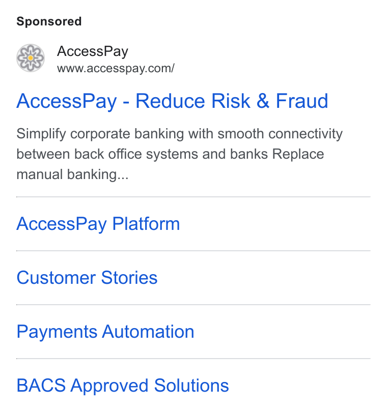 AccessPay ad on Google Ads: Access Pay - Reduce Risk & Fraud Simplify corporate banking with smooth connectivity between back office systems and banks Replace manual banking... Access Pay Platform Customer Stories Payments Automation BACS Approved Solutions