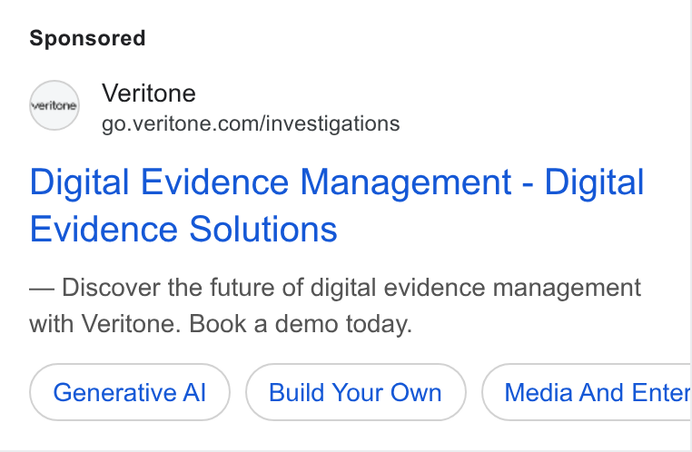 Veritone ad on Google Ads: Digital Evidence Management - Digital Evidence Solutions Discover the future of digital evidence management with Veritone. Book a demo today. Generative Al Build Your Own Media And Enter