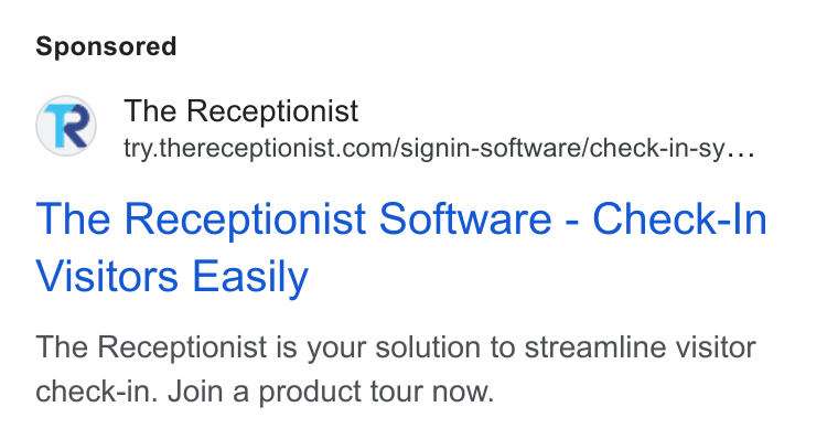 The Receptionist ad on Google Ads: The Receptionist Software - Check-In Visitors Easily The Receptionist is your solution to streamline visitor check-in. Join a product tour now.