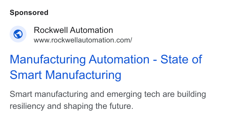 Rockwell Automation ad on Google Ads: Manufacturing Automation - State of Smart Manufacturing Smart manufacturing and emerging tech are building resiliency and shaping the future.