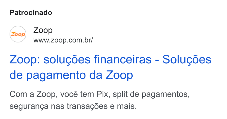 Zoop ad on Google Ads: Patrocinado Zoop: solucgoes financeiras - Solugdes de pagamento da Zoop Com a Zoop, vocé tem Pix, split de pagamentos, seguranga nas transagoes e mais.