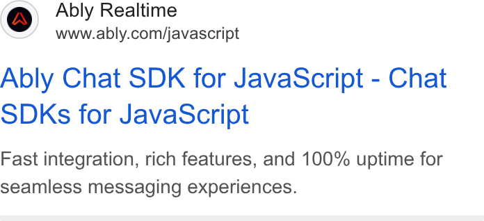 Ably ad on Google Ads: Ably Chat SDK for Java Script - Chat ©DKs for Java Script Fast integration, rich features, and 100% uptime for seamless messaging experiences.