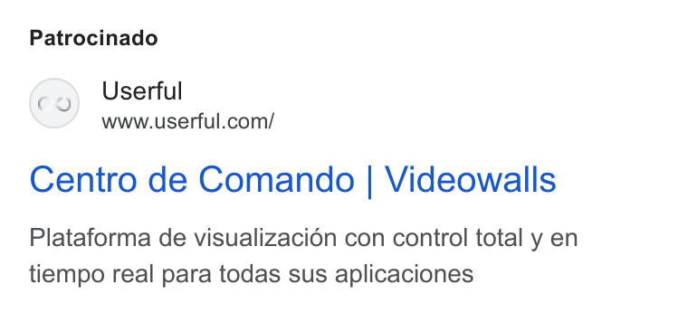 Userful ad on Google Ads: Patrocinado Centro de Comando | Videowalls Plataforma de visualizaci6n con control total y en tiempo real para todas sus aplicaciones