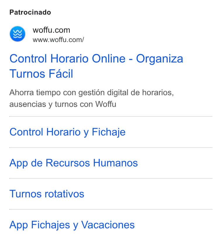 Woffu ad on Google Ads: www.woffu.com/ Control Horario Online - Organiza Turnos Facil Ahorra tiempo con gestién digital de horarios, ausencias y turnos con Woffu Control Horario y Fichaje App de Recursos Humanos Turnos rotativos App Fichajes y Vacaciones