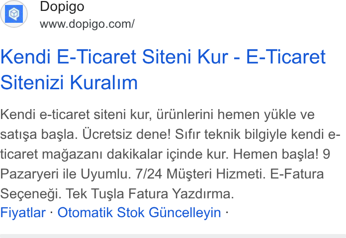Dopigo ad on Google Ads: Kendi E-Ticaret Siteni Kur - E-Ticaret Sitenizi Kuralim Kendi e-ticaret siteni kur, Urunlerini hemen yukle ve satisa basla. Ucretsiz dene! Sifir teknik bilgiyle kendi e- ticaret magazan! dakikalar iginde kur. Hemen basla! 9 Pazaryeri ile Uyumlu. 7/24 Musteri Hizmeti. E-Fatura Secenegi. Tek Tusla Fatura Yazdirma. Fiyatlar - Otomatik Stok Guncelleyin -
