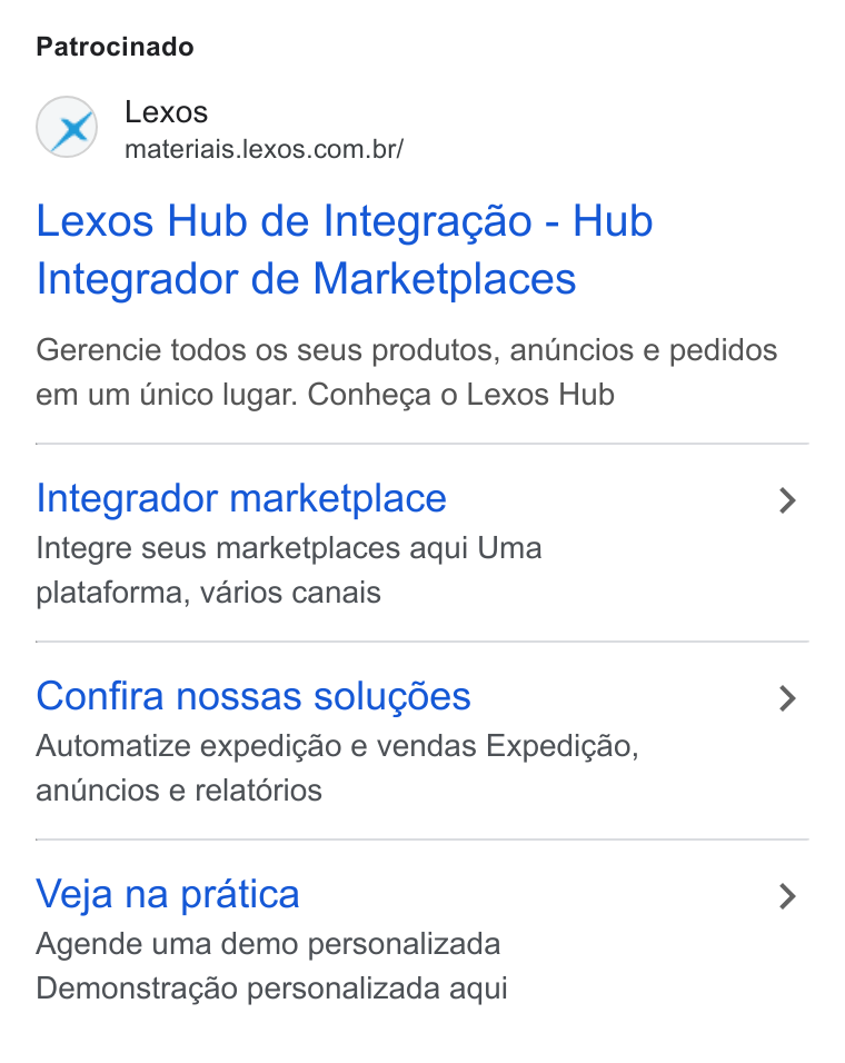 Lexos ad on Google Ads: Patrocinado Lexos Hub de Integragao - Hub Integrador de Marketplaces Gerencie todos os seus produtos, anuncios e pedidos em um Unico lugar. Conhega o Lexos Hub Integrador marketplace Integre seus marketplaces aqui Uma plataforma, varios canais Confira nossas solugées Automatize expedicao e vendas Expedigao, antncios e relatérios Veja na pratica Agende uma demo personalizada Demonstragao personalizada aqui
