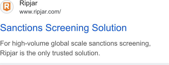 Ripjar ad on Google Ads: oanctions Screening Solution For high-volume global scale sanctions screening, Ripjar is the only trusted solution.