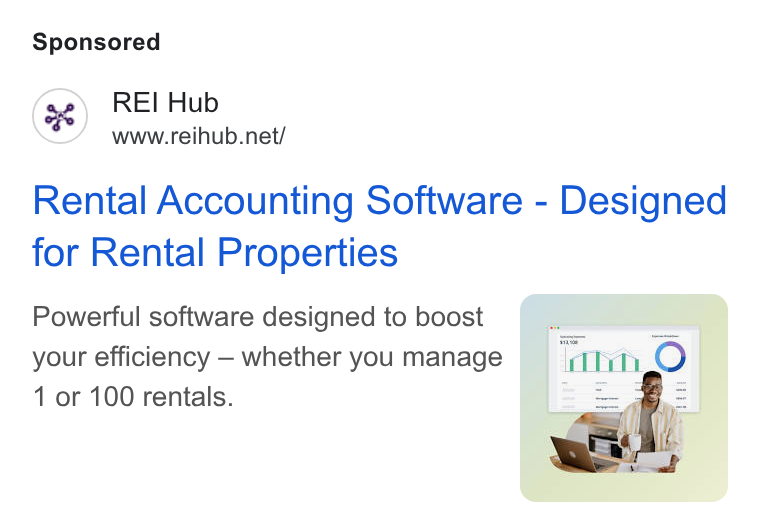 REI Hub ad on Google Ads: Rental Accounting Software - Designed for Rental Properties Powerful software designed to boost your efficiency — whether you manage 1 or 100 rentals.