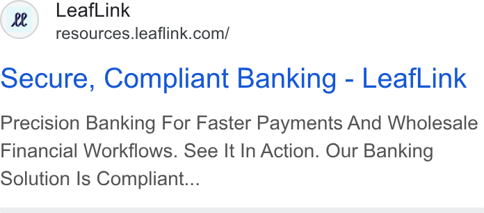 LeafLink ad on Google Ads: secure, Compliant Banking - Leaf Link Precision Banking For Faster Payments And Wholesale Financial Workflows. See It In Action. Our Banking Solution Is Compliant...