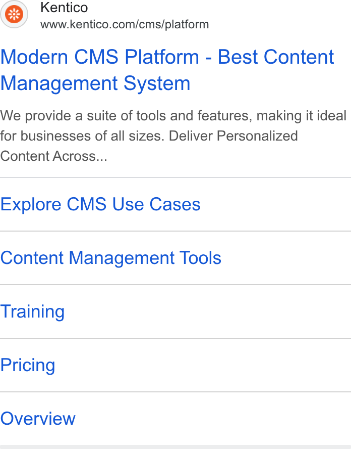 Kentico ad on Google Ads: Modern CMS Platform - Best Content Management System We provide a suite of tools and features, making it ideal for businesses of all sizes. Deliver Personalized Content Across... Explore CMS Use Cases Content Management Tools Training Pricing Overview