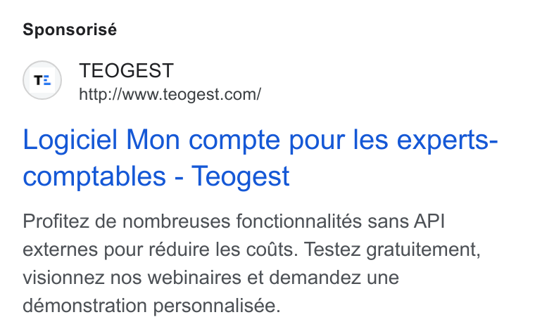 Teogest ad on Google Ads: Sponsorisé Logiciel Mon compte pour les experts- comptables - Teogest Profitez de nombreuses fonctionnalités sans API externes pour réduire les coiits. Testez gratuitement, visionnez nos webinaires et demandez une démonstration personnalisée.
