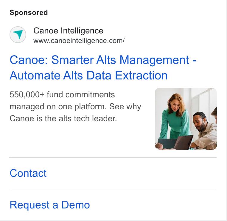 Canoe Intelligence ad on Google Ads: Canoe: Smarter Alts Management - Automate Alts Data Extraction 550,000+ fund commitments managed on one platform. See why Canoe is the alts tech leader. Contact Request a Demo