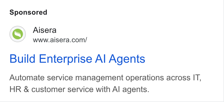 Aisera ad on Google Ads: Build Enterprise Al Agents Automate service management operations across IT, HR & customer service with Al agents.