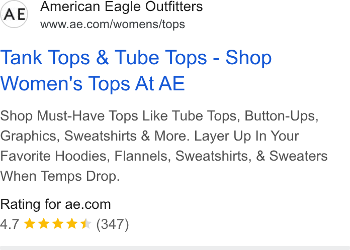 American Eagle Outfitters ad on Google Ads: Tank Tops & Tube Tops - Shop Women's Tops At AE Shop Must-Have Tops Like Tube Tops, Button-Ups, Graphics, Sweatshirts & More. Layer Up In Your Favorite Hoodies, Flannels, Sweatshirts, & Sweaters When Temps Drop. Rating for ae.com 4.7 ® KK KK (347)