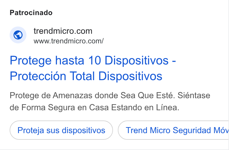 Trend Micro ad on Google Ads: www.trendmicro.com/ Protege hasta 10 Dispositivos - Proteccion Total Dispositivos Protege de Amenazas donde Sea Que Esté. Siéntase de Forma Segura en Casa Estando en Linea. Proteja sus dispositivos Trend Micro Seguridad Mév