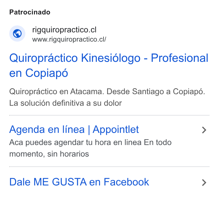 Appointlet ad on Google Ads: Patrocinado © rigquiropractico.cl www.rigquiropractico.cl/ Quiropractico Kinesidlogo - Profesional en Copiapo Quiropractico en Atacama. Desde Santiago a Copiapo. La solucién definitiva a su dolor Agenda en linea | Appointlet > Aca puedes agendar tu hora en linea En todo momento, sin horarios Dale ME GUSTA en Facebook >