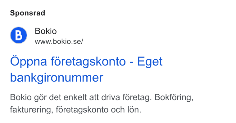 Bokio ad on Google Ads: Sponsrad Oppna féretagskonto - Eget bankgironummer Bokio gor det enkelt att driva foretag. Bokforing, fakturering, foretagskonto och Idn.