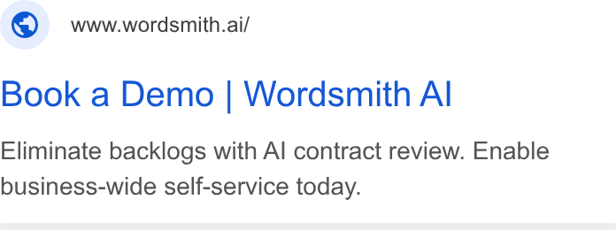 Wordsmith AI ad on Google Ads: www.wordsmith.ai/ Book a Demo | Wordsmith Al Eliminate backlogs with Al contract review. Enable business-wide self-service today.