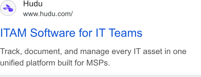 Hudu ad on Google Ads: ITAM Software for IT Teams Track, document, and manage every IT asset in one unified platform built for MSPs.
