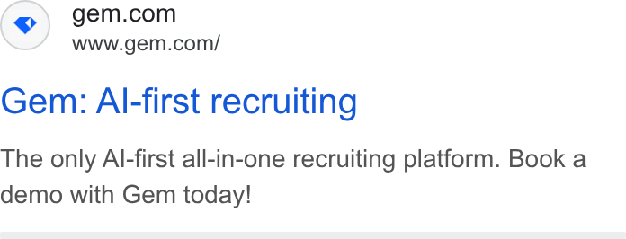 Gem ad on Google Ads: www.gem.com/ Gem: Al-first recruiting The only Al-first all-in-one recruiting platform. Book a demo with Gem today!