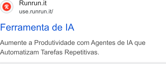 Runrun.it ad on Google Ads: use.runrun.it/ Ferramenta de IA Aumente a Produtividade com Agentes de IA que Automatizam Tarefas Repetitivas.