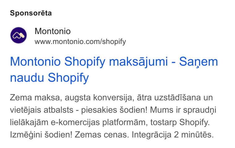 Montonio ad on Google Ads: Sponsoréta Montonio Shopify maksajumi - Sanem naudu Shopify Zema maksa, augsta konversija, atra uzstadi Sana un vietéjais atbalsts - piesakies Sodien! Mums ir spraudni lielakajam e-komercijas platformam, tostarp Shopify. Izmégini Sodien! Zemas cenas. Integracija 2 minutés.
