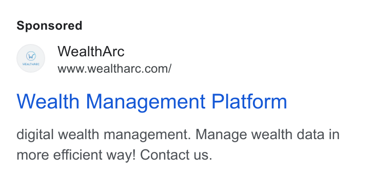 WealthArc ad on Google Ads: Wealth Management Platform digital wealth management. Manage wealth data in more efficient way! Contact us.