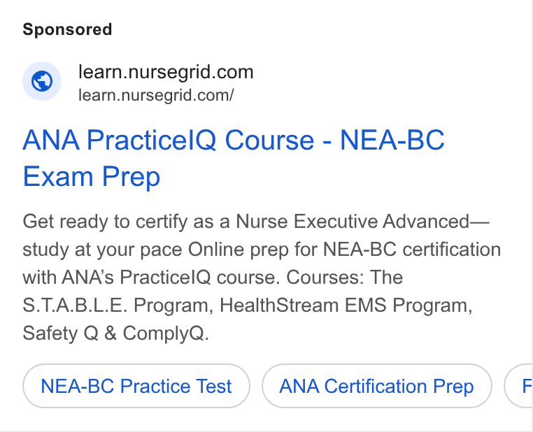 NurseGrid ad on Google Ads: learn.nursegrid.com/ ANA Practicel Q Course - NEA-BC Exam Prep Get ready to certify as a Nurse Executive Advanced— study at your pace Online prep for NEA-BC certification with ANA’s Practicel Q course. Courses: The S. T. A. B. L. E. Program, Health Stream EMS Program, Safety Q & Comply Q. NEA-BC Practice Test ANA Certification Prep