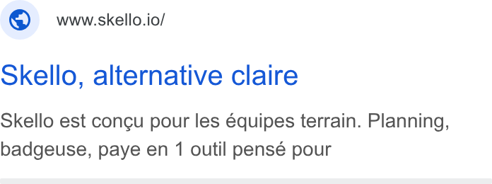 Skello ad on Google Ads: ; ©) wwwskello.io/ Skello, alternative claire Skello est concu pour les equipes terrain. Planning, badgeuse, paye en 1 outil pense pour