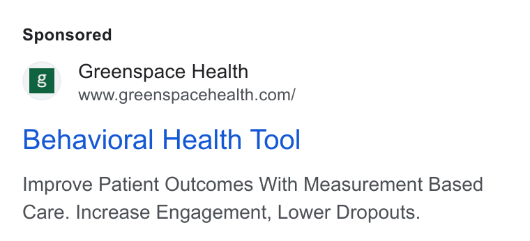 Greenspace Health ad on Google Ads: Behavioral Health Tool Improve Patient Outcomes With Measurement Based Care. Increase Engagement, Lower Dropouts.
