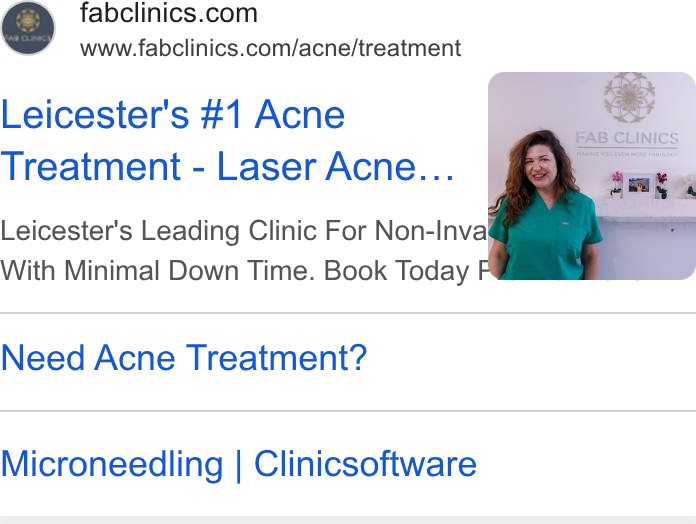 Clinic Software CRM ad on Google Ads: www.fabclinics.com/acne/treatment Leicester's #1 Acne Treatment - Laser Acne... ‘ag Cui Nies amt a Leicester's Leading Clinic For Non-Invag®’ . “"~<aaaam With Minimal Down Time. Book Today P Need Acne Treatment? Microneedling | Clinicsoftware