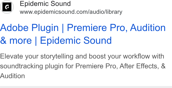 Epidemic Sound ad on Google Ads: Adobe Plugin | Premiere Pro, Audition & more | Epidemic Sound Elevate your storytelling and boost your workflow with soundtracking plugin for Premiere Pro, After Effects, & Audition