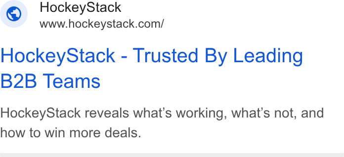 HockeyStack ad on Google Ads: Hockey Stack - Trusted By Leading B2B Teams Hockey Stack reveals what's working, what’s not, and how to win more deals.